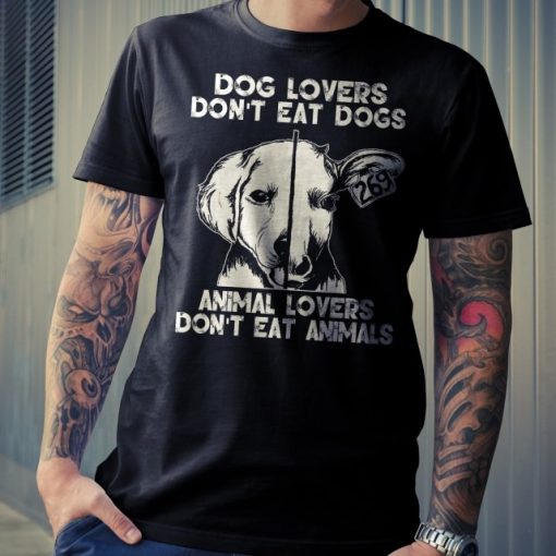Dog-Lovers-Dont-Eat-Dogs-Animal-Lovers-Dont-Eat-Animals-Shirt