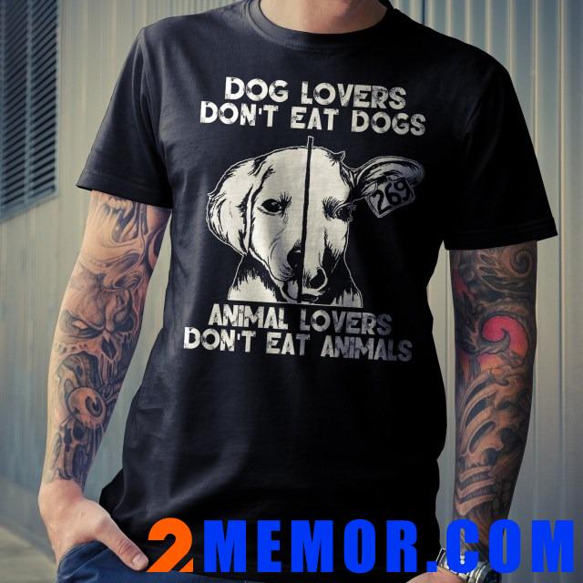 Dog Lovers Don’t Eat Dogs Animal Lovers Don’t Eat Animals Shirt Dog-Lovers-Dont-Eat-Dogs-Animal-Lovers-Dont-Eat-Animals-Shirt